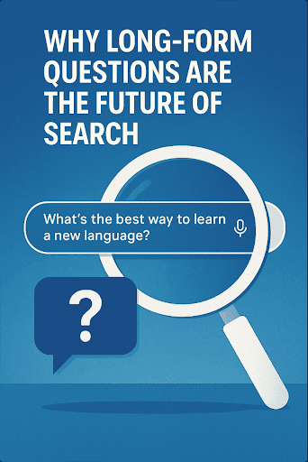 Why Long-Form Questions Are the Future of Search